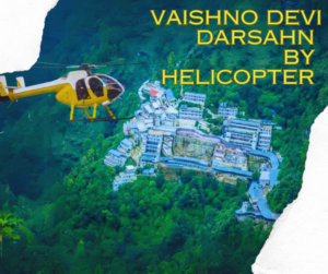 Vaishno Devi Darshan by Helicopter