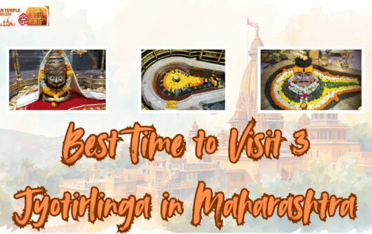 Best Time to visit 3 Jyotirlinga in Maharashtra