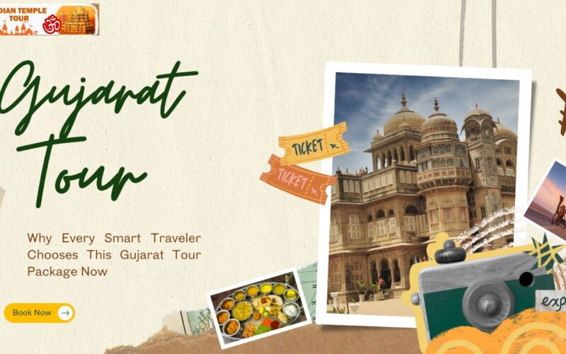 Why Every Smart Traveler Chooses This Gujarat Tour Package Now